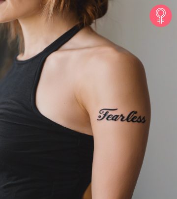 A ‘fearless’ tattoo on a woman’s upper arm