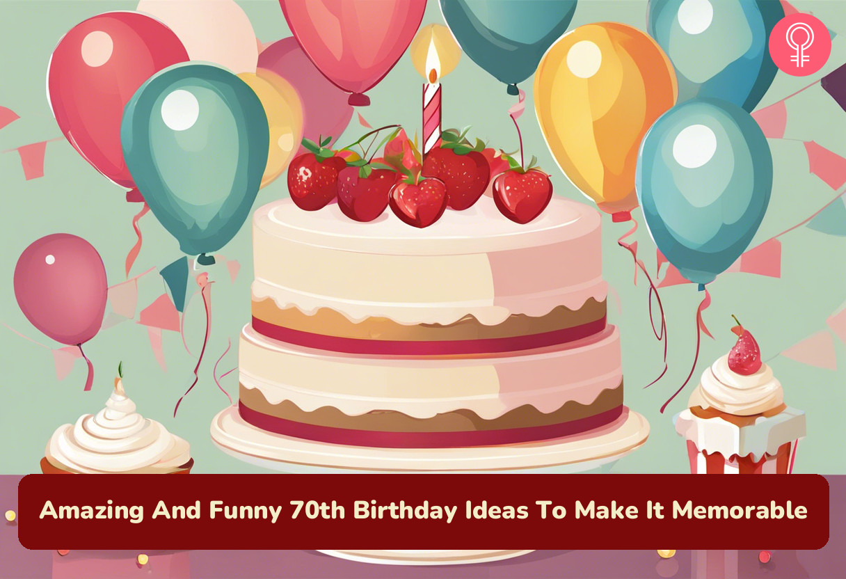 71 Amazing And Funny 70th Birthday Ideas To Make It Memorable