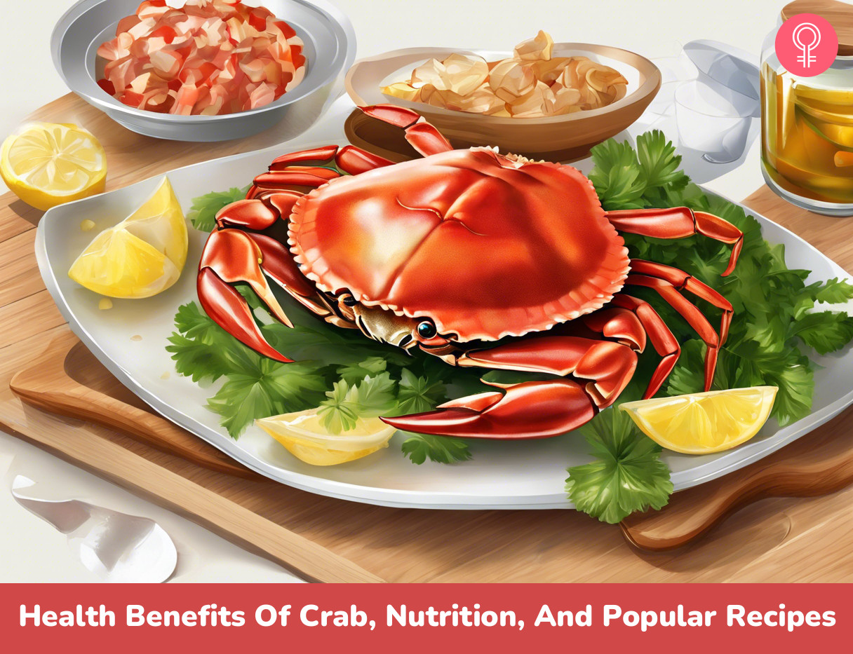 5 Health Benefits Of Crab, Nutrition, And Popular Recipes